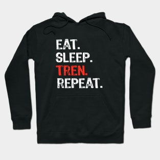 Eat Sleep Tren Repeat Hoodie